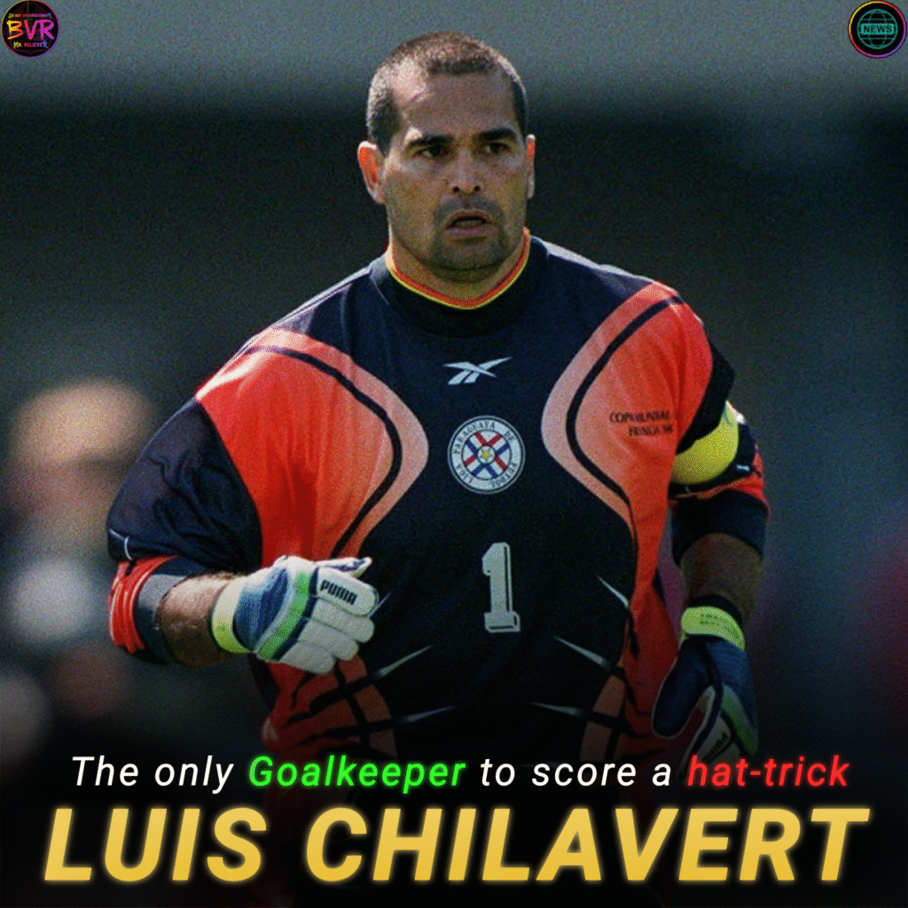 luis chilavert hattrick goalkeeper scored a hattrick hat-trick