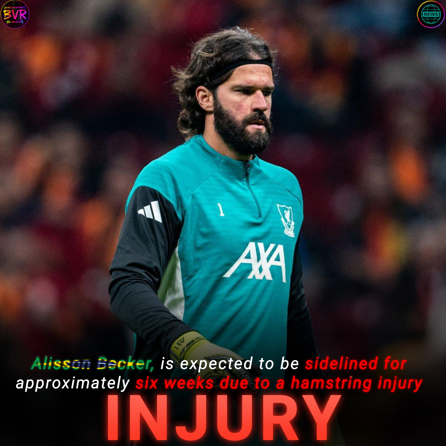 alisson liverpool injury 6 weeks