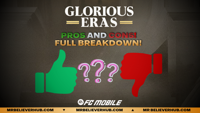 GLORIOUS ERAS EVENT PROS AND CONS IN FC MOBILE 26 | FC Mobile Banner, Pros and Cons