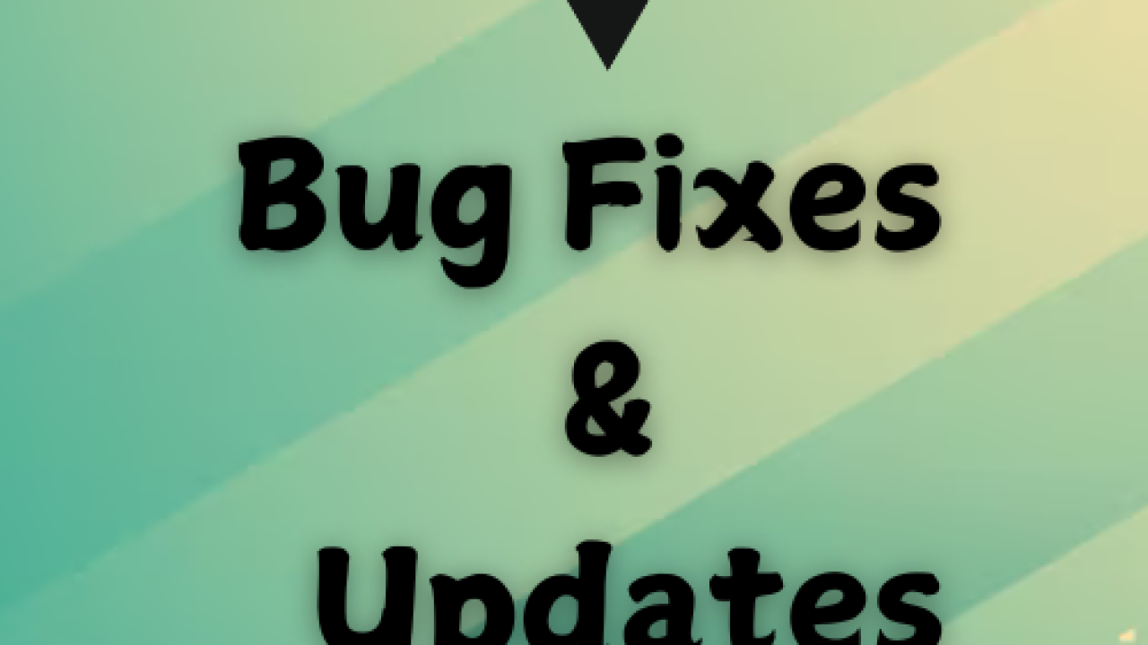 Bug Fixes And Updates